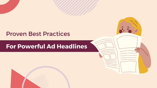 A guide to creating powerful ad headlines