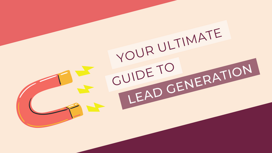 The ultimate guide to lead generation