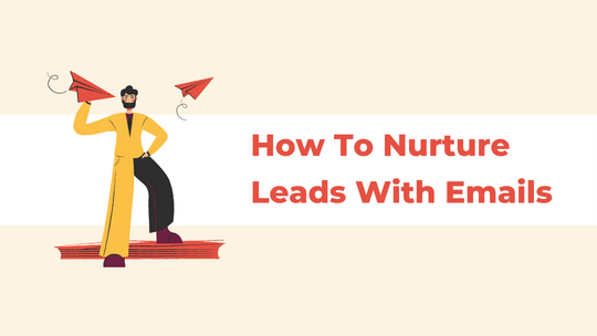 5 Tips for writing winning lead nurturing emails