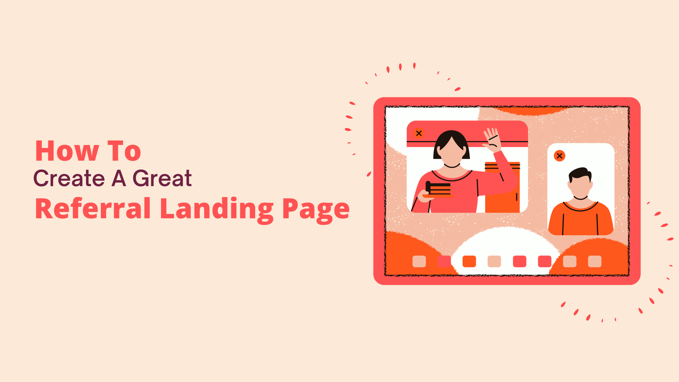 How to create a great referral landing page