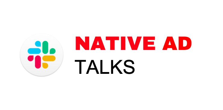 Slack community for native advertising professionals